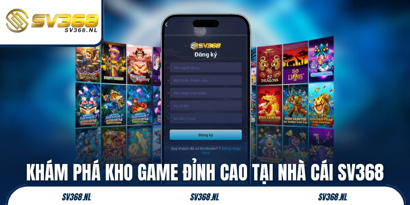Khám phá kho game đỉnh cao tại nhà cái SV368