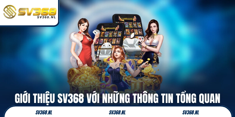 Giới thiệu SV368 với những thông tin tổng quan