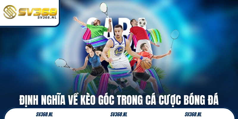 Định nghĩa về kèo góc trong cá cược bóng đá