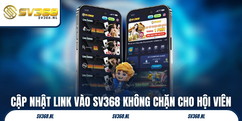 Cập nhật link vào SV368 không chặn cho hội viên