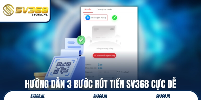 Hướng dẫn 3 bước rút tiền SV368 cực dễ