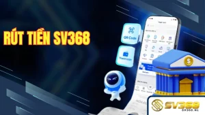 Rút tiền SV368