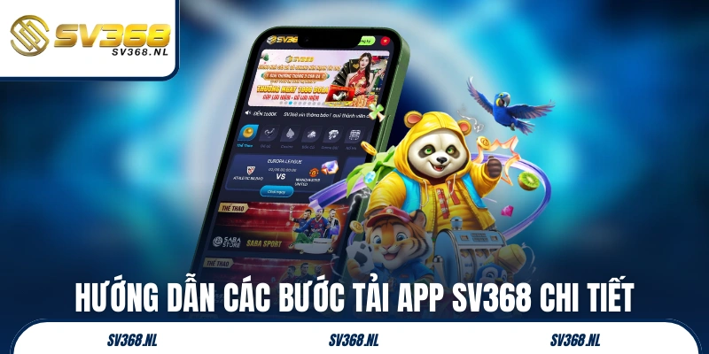 Hướng dẫn các bước tải app SV368 chi tiết